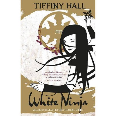 White Ninja - (Roxy Ran) by  Tiffiny Hall (Paperback)