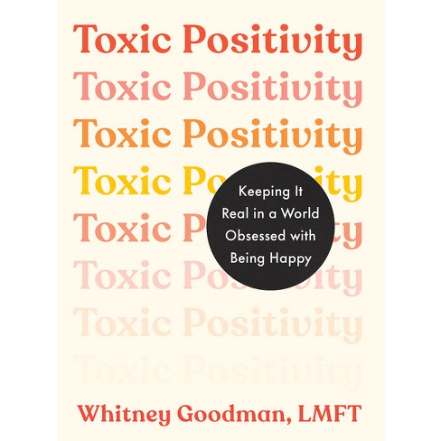 Toxic Positivity - by Whitney Goodman - image 1 of 1