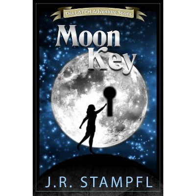 The Moon Key - (Latch Adventure) by  J R Stampfl (Paperback)