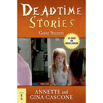 Deadtime Stories: Grave Secrets - by  Annette Cascone & Gina Cascone (Paperback)