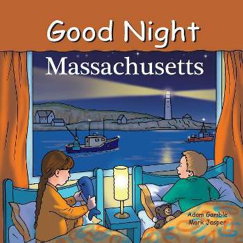 Good Night Massachusetts - (Good Night Our World) by  Adam Gamble & Mark Jasper (Board Book)