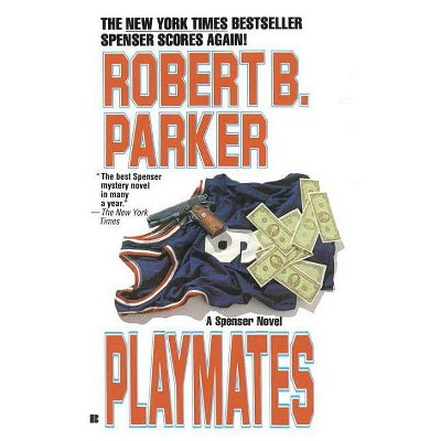 Playmates - (Spenser) by  Robert B Parker (Paperback)