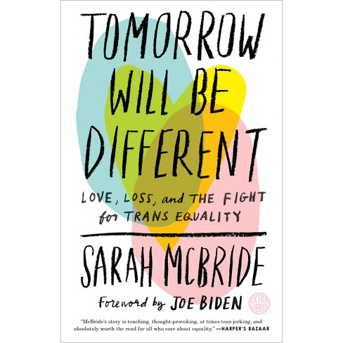 Tomorrow Will Be Different - By Sarah Mcbride (paperback) : Target