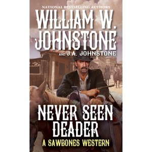 Never Seen Deader - (Sawbones) by  William W Johnstone & J a Johnstone (Paperback) - 1 of 1