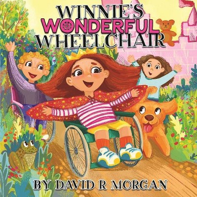 Winnie's Wonderful Wheelchair - by  David R Morgan (Paperback)