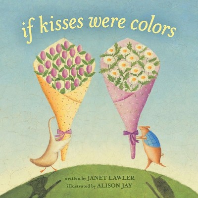 If Kisses Were Colors - by  Janet Lawler (Board Book)