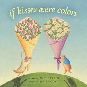 If Kisses Were Colors - by  Janet Lawler (Board Book) - 1 of 1