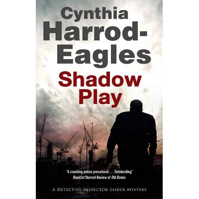 Shadow Play - (Bill Slider Mystery) by  Cynthia Harrod-Eagles (Hardcover)