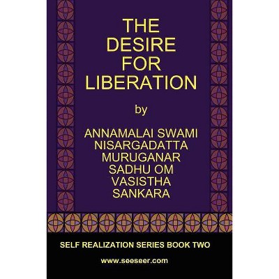 The Desire for Liberation - Large Print by  Nisargadatta Maharaj & Vasistha & Sankara (Paperback)