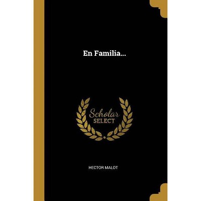 En Familia... - by  Hector Malot (Paperback)