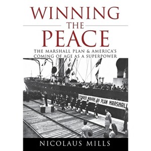 Winning the Peace - by  Nicolaus Mills (Hardcover) - 1 of 1