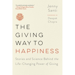 The Giving Way to Happiness - by  Jenny Santi (Paperback) - 1 of 1