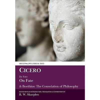 Cicero: On Fate - (Aris & Phillips Classical Texts) by  Cicero & Boethius (Paperback)