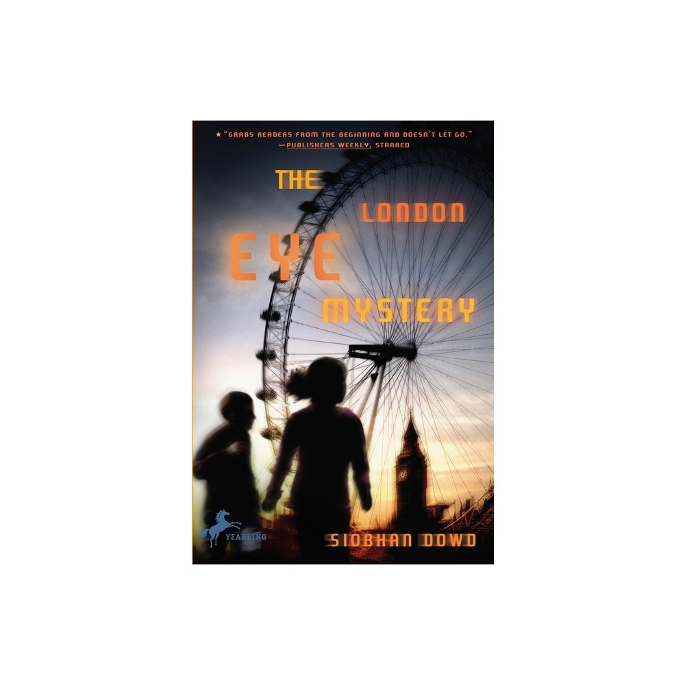 The London Eye Mystery - by Siobhan Dowd (Paperback)