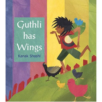 Guthli Has Wings - by  Kanak Shashi (Paperback)