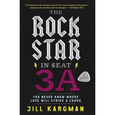 The Rock Star in Seat 3A - by  Jill Kargman (Paperback)