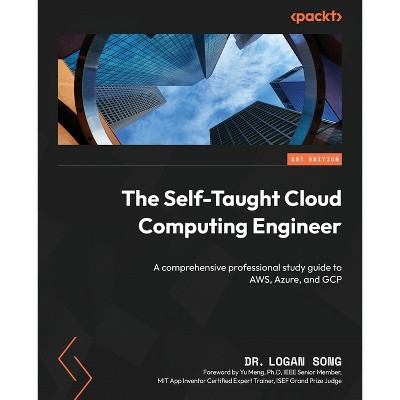 The Self-Taught Cloud Computing Engineer - by  Logan Song (Paperback)