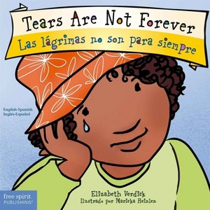 Tears Are Not Forever / Las Lágrimas No Son Para Siempre - (Best Behavior(r)) by Elizabeth Verdick - 1 of 1