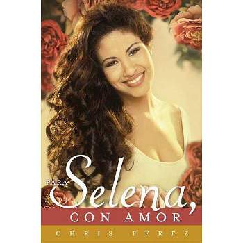 Para Selena, con amor / To Selena, With Love (Paperback) by Chris Perez