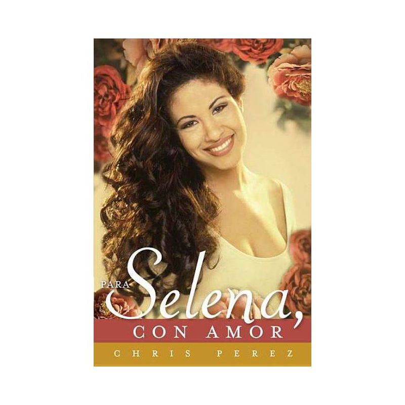 Para Selena, con amor / To Selena, With Love (Paperback) by Chris Perez, 1 of 2