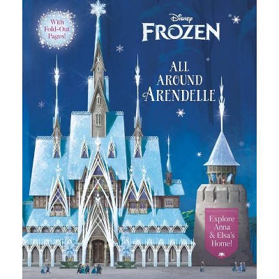 All Around Arendelle (Disney Frozen) - by  Elle Stephens (Hardcover)