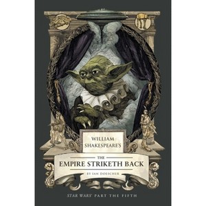 William Shakespeare's the Empire Striketh Back: Star Wars Part the Fifth - by Ian Doescher - 1 of 1
