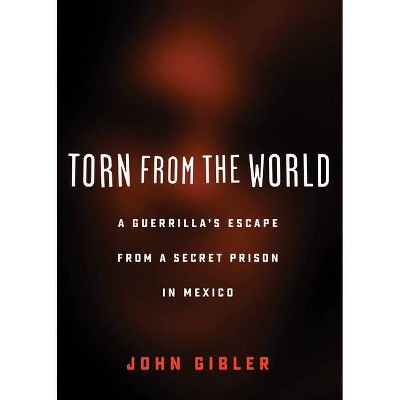 Torn from the World - (City Lights Open Media) by  John Gibler (Paperback)