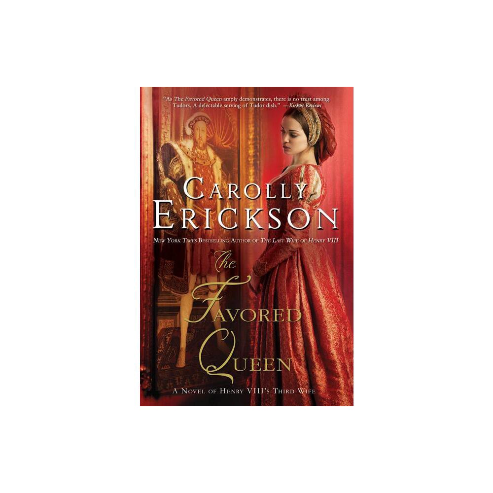 Favored Queen - by Carolly Erickson (Paperback)