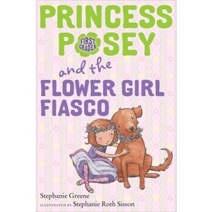 Princess Posey and the Flower Girl Fiasco - (Princess Posey, First Grader) by  Stephanie Greene (Paperback) - 1 of 1