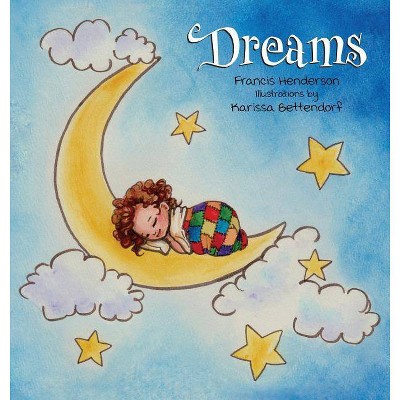 Dreams - by  Francis Henderson (Hardcover)