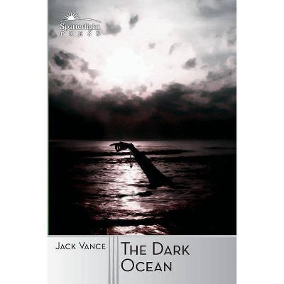 The Dark Ocean - by  Jack Vance (Paperback)