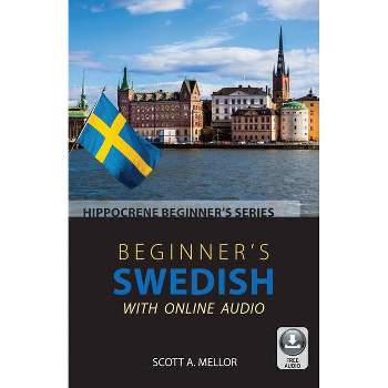 Beginner's Swedish with Online Audio - by  Scott A Mellor (Paperback)