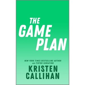 The Game Plan - (Game on) by  Kristen Callihan (Paperback) - 1 of 1