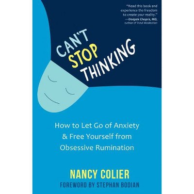Can't Stop Thinking - by  Nancy Colier (Paperback)