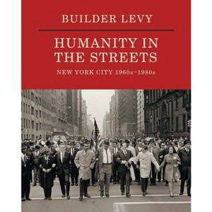 Builder Levy: Humanity in the Streets - (Hardcover) - 1 of 1