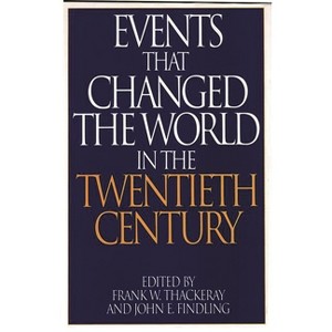 Events That Changed the World in the Twentieth Century - (Greenwood Press Events That Changed the World) Annotated (Hardcover) - 1 of 1