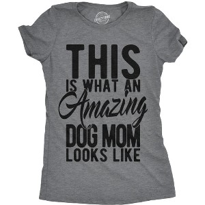 Womens This Is What An Amazing Dog Mom Looks Like T Shirt Funy Mothers Day Tee - Crazy Dog Women's T Shirt - 1 of 4