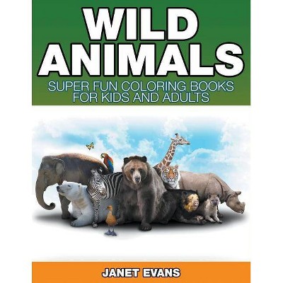 Wild Animals - by  Janet Evans (Paperback)