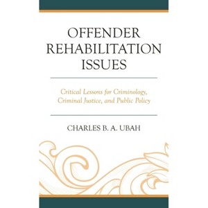 Offender Rehabilitation Issues - by  Charles B a Ubah (Hardcover) - 1 of 1