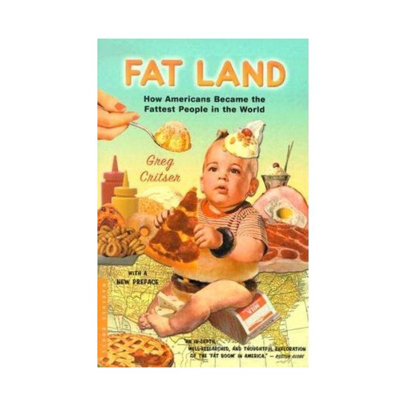Fat Land - by  Greg Critser (Paperback), 1 of 2