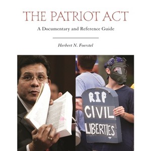 The Patriot Act - (Documentary and Reference Guides) by  Herbert N Foerstel (Hardcover) - 1 of 1