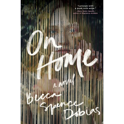 On Home - by  Becca Spence Dobias (Paperback)