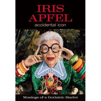 Iris Apfel - (Hardcover)