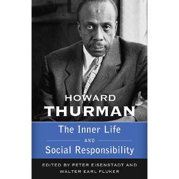 The Inner Life and Social Responsibility - (Walking with God: The Sermon Howard Thurman, Volume 4) by  Howard Thurman (Paperback)