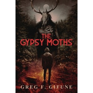 The Gypsy Moths - by  Greg F Gifune (Paperback) - 1 of 1