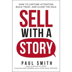 Sell with a Story - by  Paul Smith (Paperback) - 1 of 1