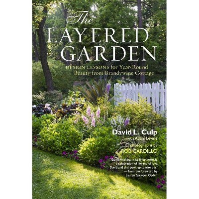 The Layered Garden - by  David L Culp (Hardcover)