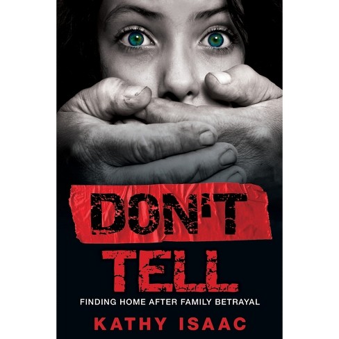 Don't Tell - by  Kathy Isaac (Paperback) - image 1 of 1