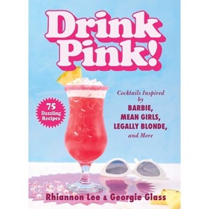 Drink Pink! - by  Rhiannon Lee (Hardcover) - 1 of 1