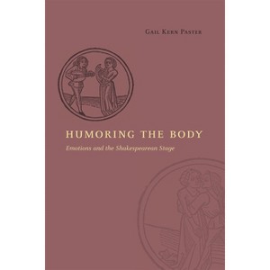 Humoring the Body - by  Gail Kern Paster (Paperback) - 1 of 1